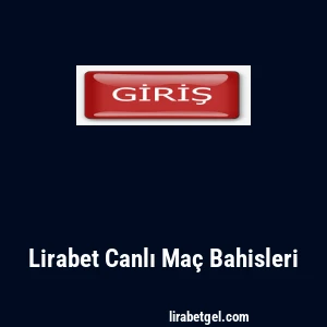 Lirabet Canlı Maç Bahisleri