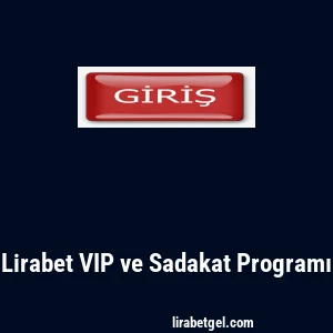 Lirabet VIP ve Sadakat Programı